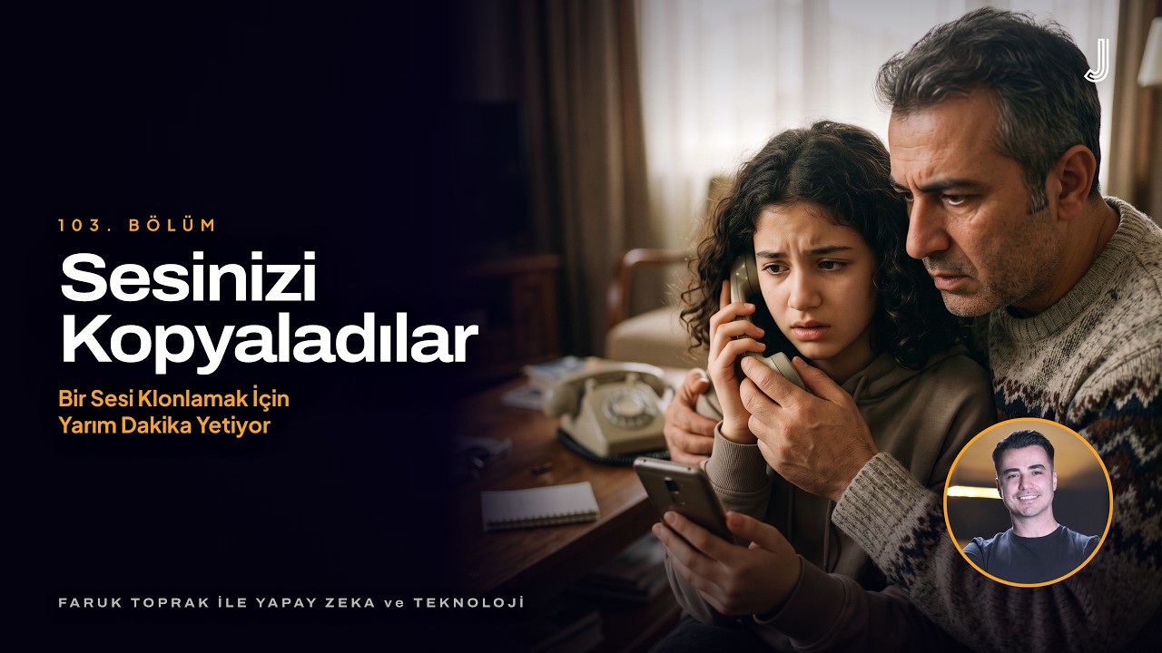 Sesinizi Kopyaladılar: Telefondaki O Ses Gerçekten Çocuğunuz Mu?